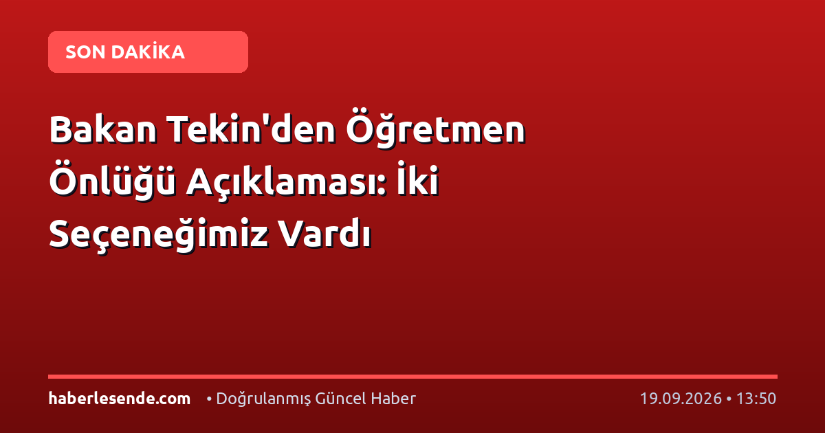 Bakan Tekin'den Öğretmen Önlüğü Açıklaması: İki Seçeneğimiz Vardı