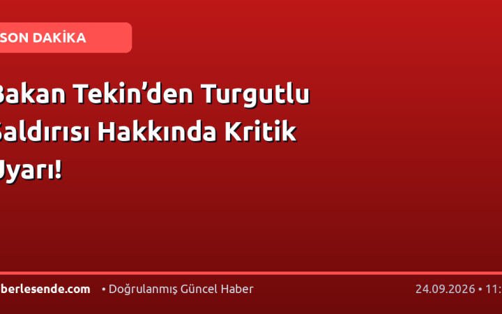 Bakan Tekin’den Turgutlu Saldırısı Hakkında Kritik Uyarı!