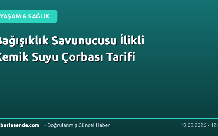 Bağışıklık Savunucusu İlikli Kemik Suyu Çorbası Tarifi