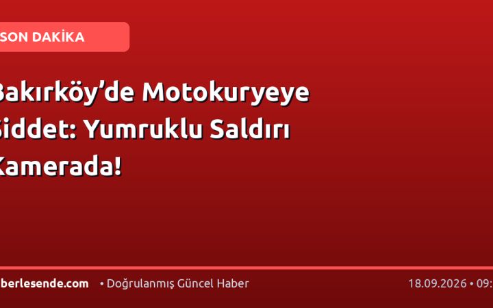 Bakırköy’de Motokuryeye Şiddet: Yumruklu Saldırı Kamerada!