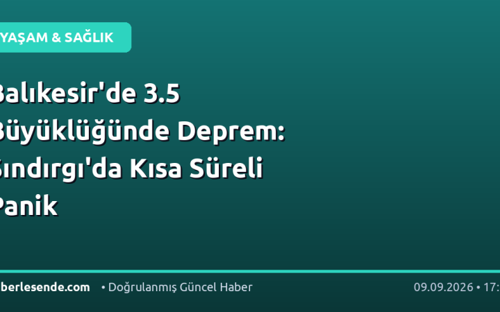 Balıkesir'de 3.5 Büyüklüğünde Deprem: Sındırgı'da Kısa Süreli Panik