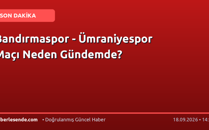 Bandırmaspor - Ümraniyespor Maçı Neden Gündemde?