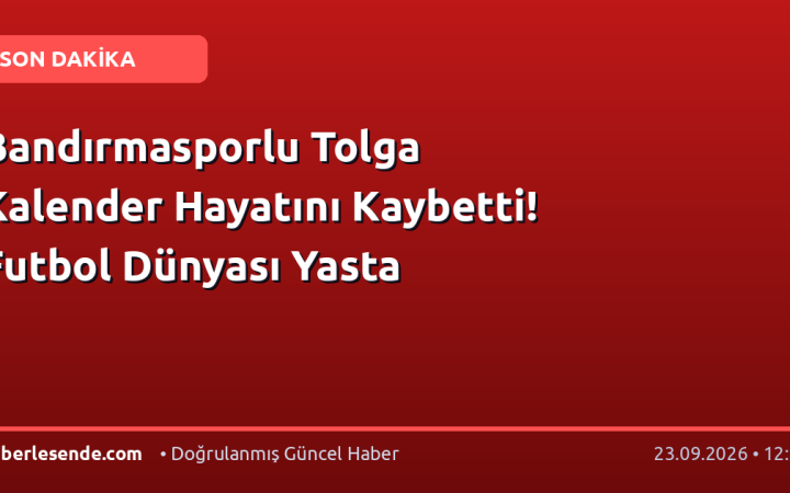Bandırmasporlu Tolga Kalender Hayatını Kaybetti! Futbol Dünyası Yasta