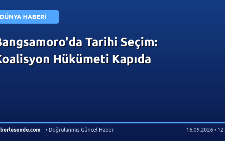 Bangsamoro'da Tarihi Seçim: Koalisyon Hükümeti Kapıda