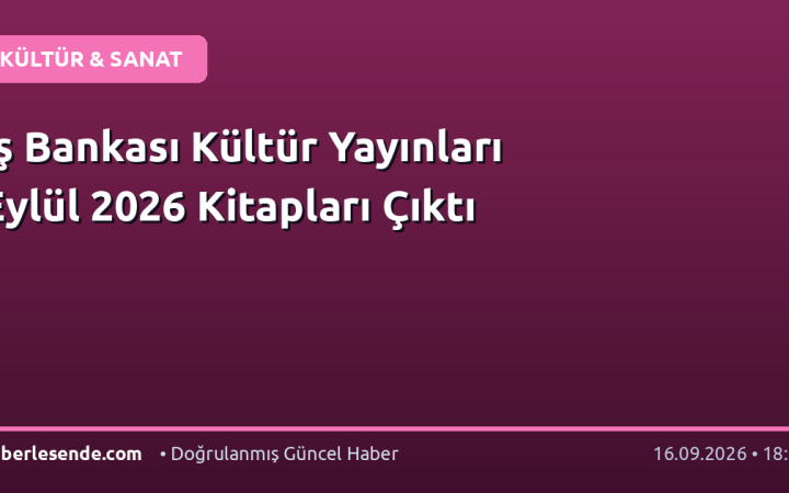 İş Bankası Kültür Yayınları Eylül 2026 Kitapları Çıktı