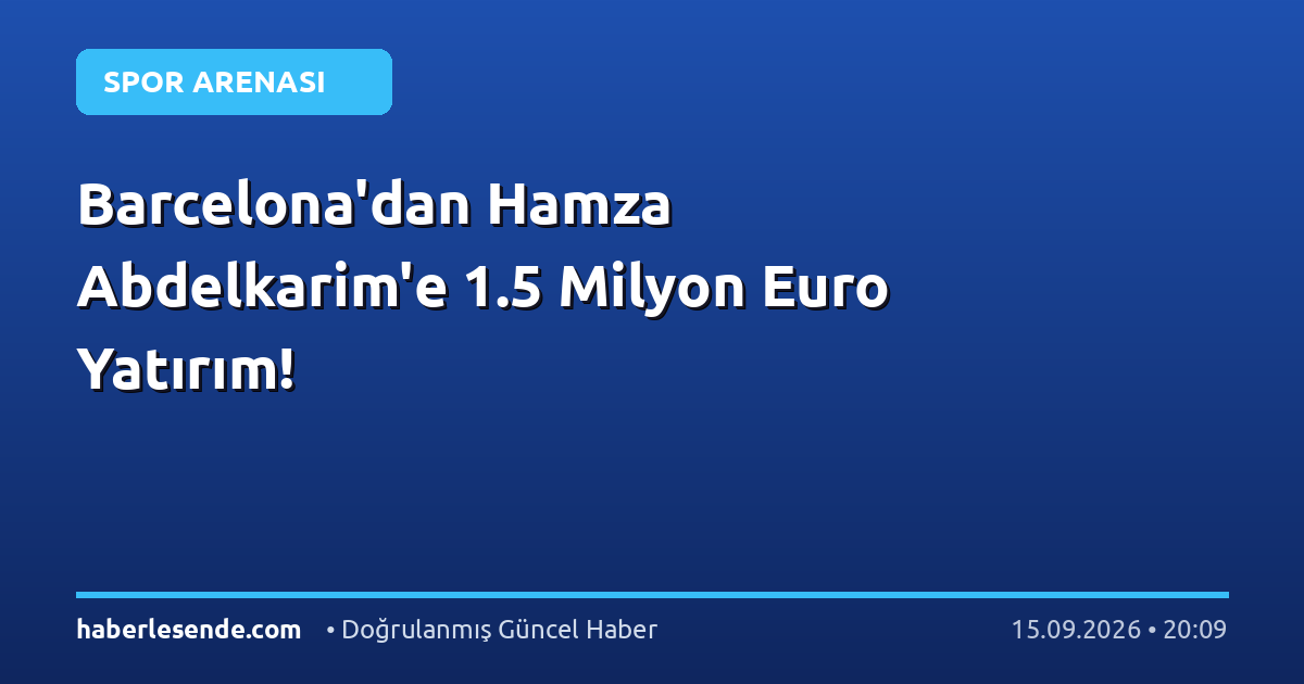 Barcelona'dan Hamza Abdelkarim'e 1.5 Milyon Euro Yatırım!