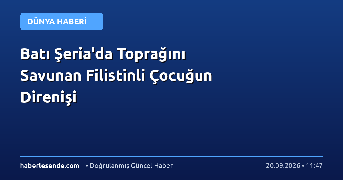 Batı Şeria'da Toprağını Savunan Filistinli Çocuğun Direnişi