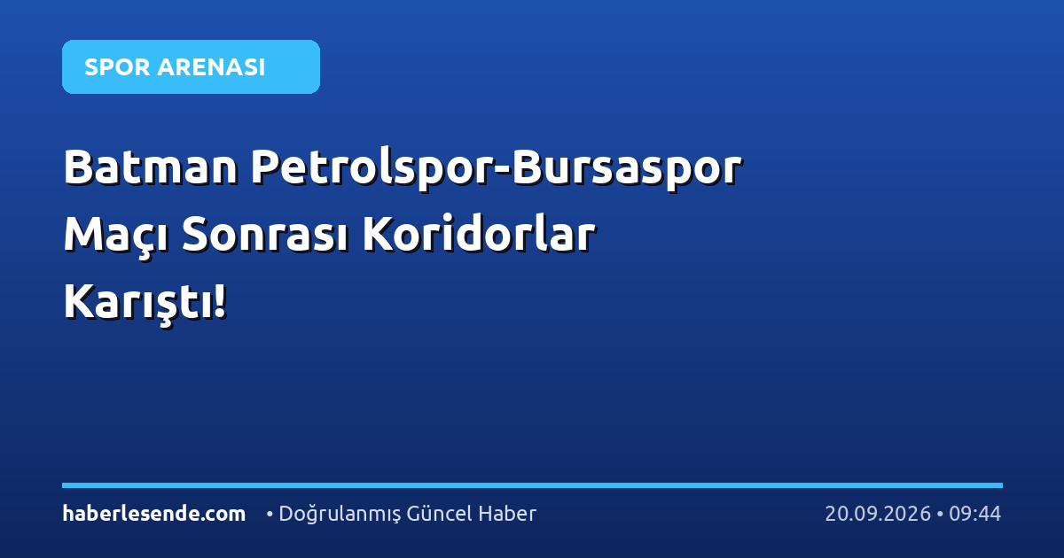 Batman Petrolspor-Bursaspor Maçı Sonrası Koridorlar Karıştı!