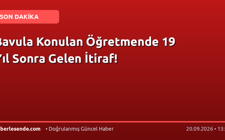 Bavula Konulan Öğretmende 19 Yıl Sonra Gelen İtiraf!