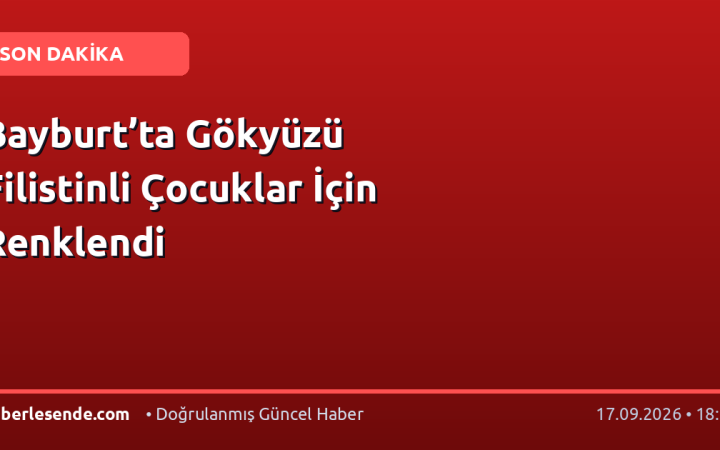Bayburt’ta Gökyüzü Filistinli Çocuklar İçin Renklendi