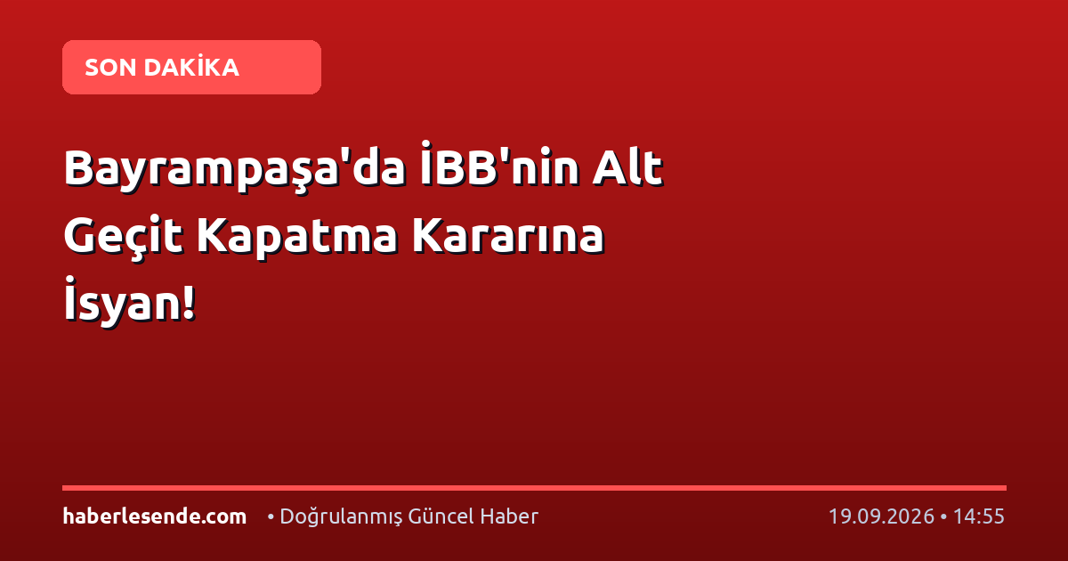 Bayrampaşa'da İBB'nin Alt Geçit Kapatma Kararına İsyan!