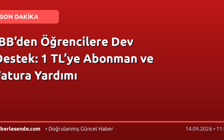 İBB’den Öğrencilere Dev Destek: 1 TL’ye Abonman ve Fatura Yardımı