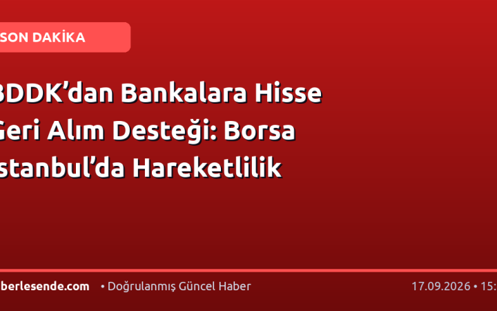 BDDK’dan Bankalara Hisse Geri Alım Desteği: Borsa İstanbul’da Hareketlilik
