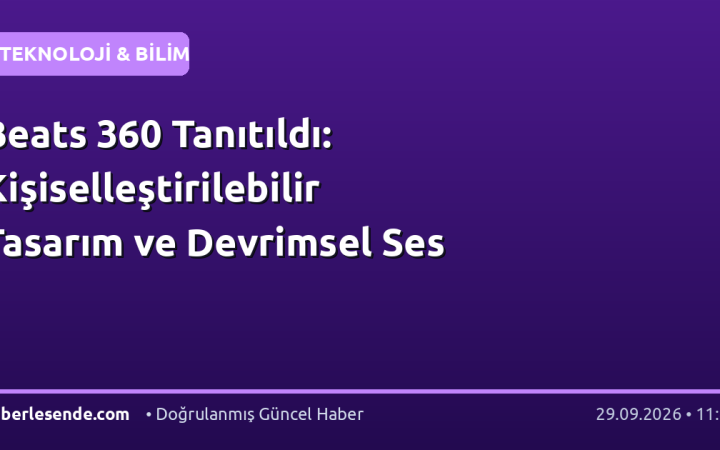 Beats 360 Tanıtıldı: Kişiselleştirilebilir Tasarım ve Devrimsel Ses
