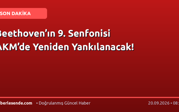 Beethoven’ın 9. Senfonisi AKM’de Yeniden Yankılanacak!