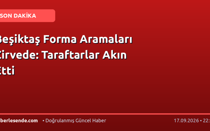 Beşiktaş Forma Aramaları Zirvede: Taraftarlar Akın Etti