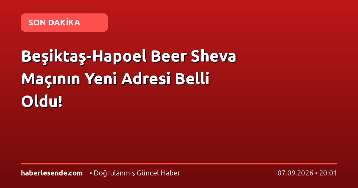 Beşiktaş-Hapoel Beer Sheva Maçının Yeni Adresi Belli Oldu!
