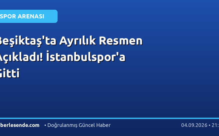 Beşiktaş'ta Ayrılık Resmen Açıkladı! İstanbulspor'a Gitti
