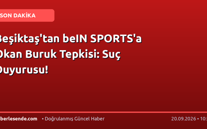Beşiktaş'tan beIN SPORTS'a Okan Buruk Tepkisi: Suç Duyurusu!