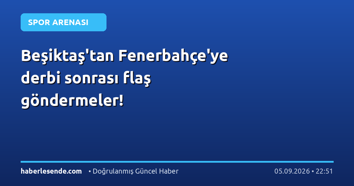 Beşiktaş'tan Fenerbahçe'ye derbi sonrası flaş göndermeler!