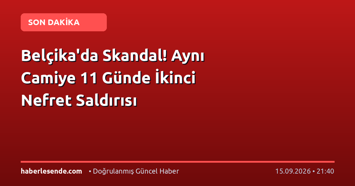 Belçika'da Skandal! Aynı Camiye 11 Günde İkinci Nefret Saldırısı