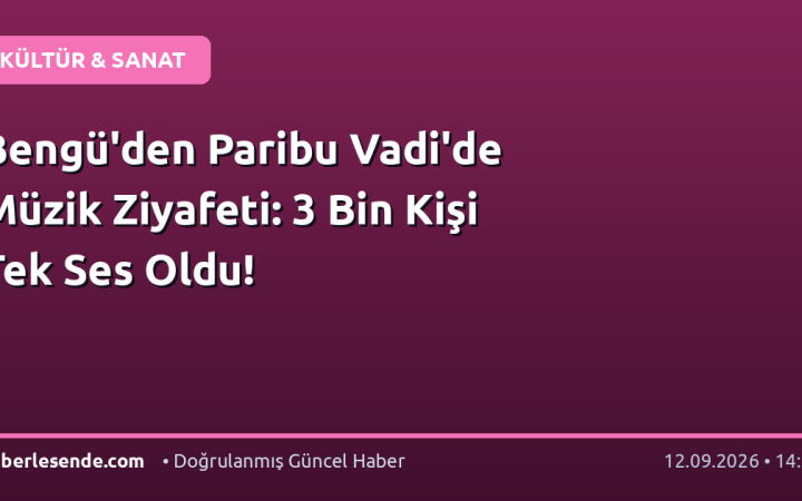 Bengü'den Paribu Vadi'de Müzik Ziyafeti: 3 Bin Kişi Tek Ses Oldu!