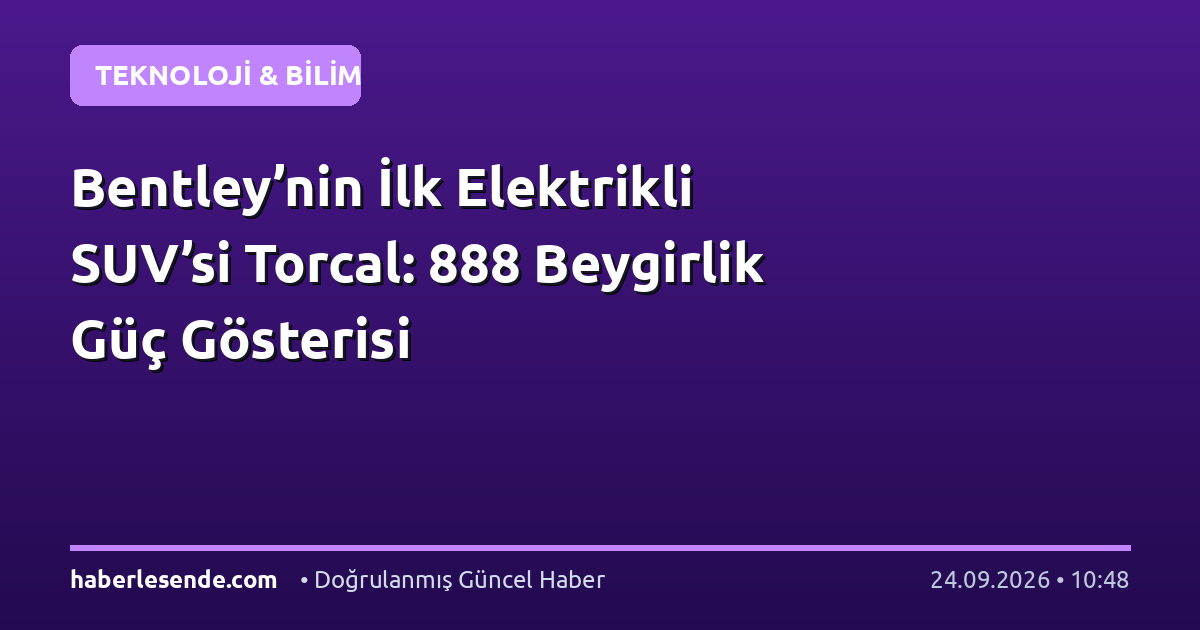 Bentley’nin İlk Elektrikli SUV’si Torcal: 888 Beygirlik Güç Gösterisi