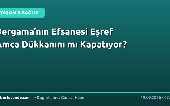 Bergama’nın Efsanesi Eşref Amca Dükkanını mı Kapatıyor?