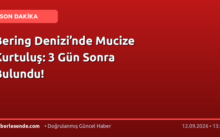 Bering Denizi’nde Mucize Kurtuluş: 3 Gün Sonra Bulundu!