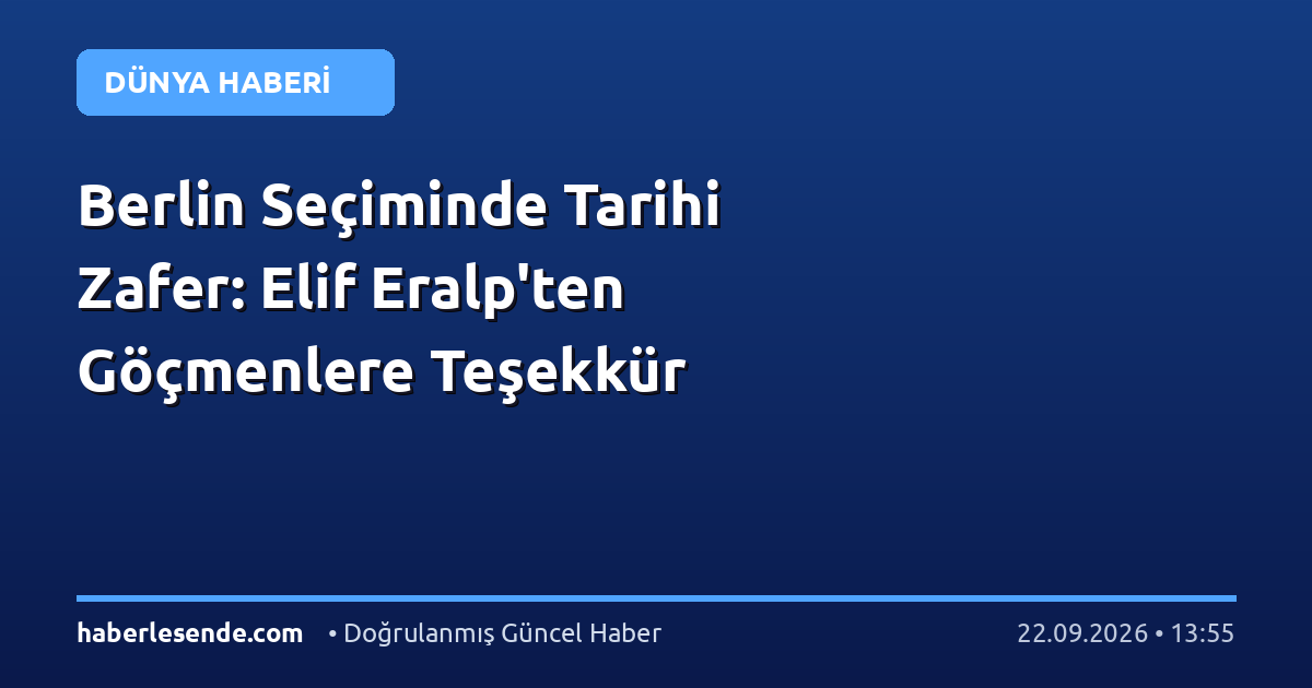 Berlin Seçiminde Tarihi Zafer: Elif Eralp'ten Göçmenlere Teşekkür