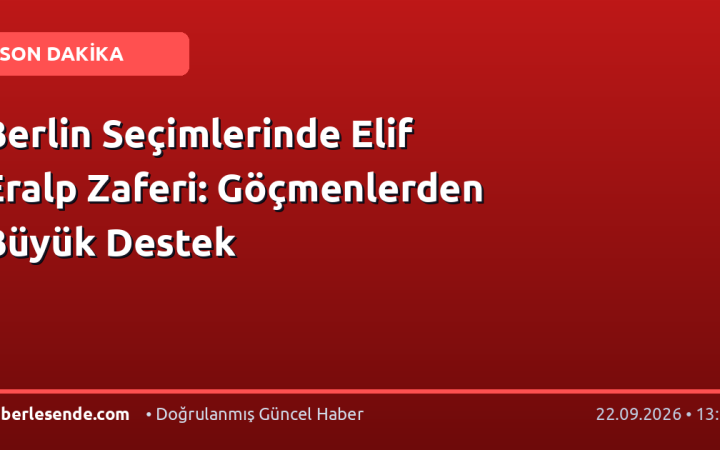 Berlin Seçimlerinde Elif Eralp Zaferi: Göçmenlerden Büyük Destek