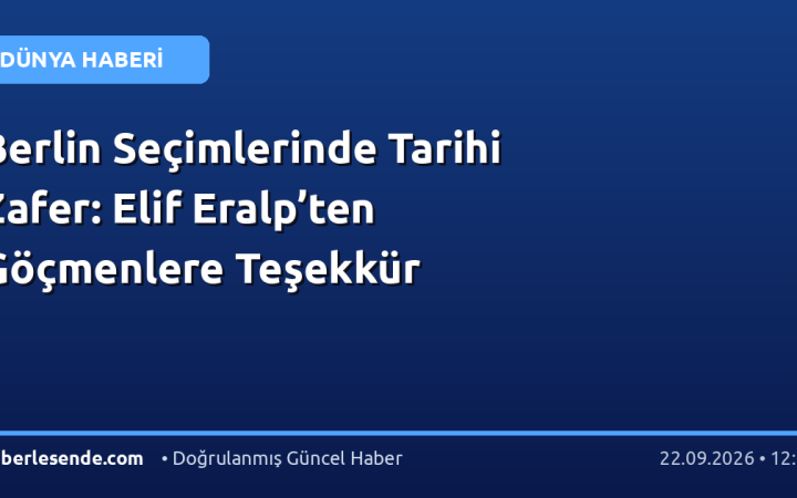 Berlin Seçimlerinde Tarihi Zafer: Elif Eralp’ten Göçmenlere Teşekkür