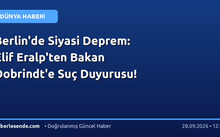 Berlin'de Siyasi Deprem: Elif Eralp'ten Bakan Dobrindt'e Suç Duyurusu!