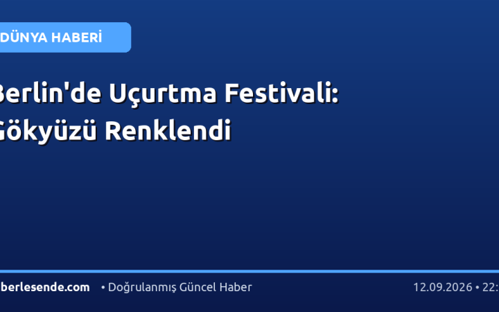 Berlin'de Uçurtma Festivali: Gökyüzü Renklendi