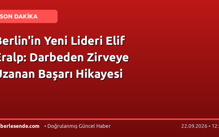 Berlin'in Yeni Lideri Elif Eralp: Darbeden Zirveye Uzanan Başarı Hikayesi