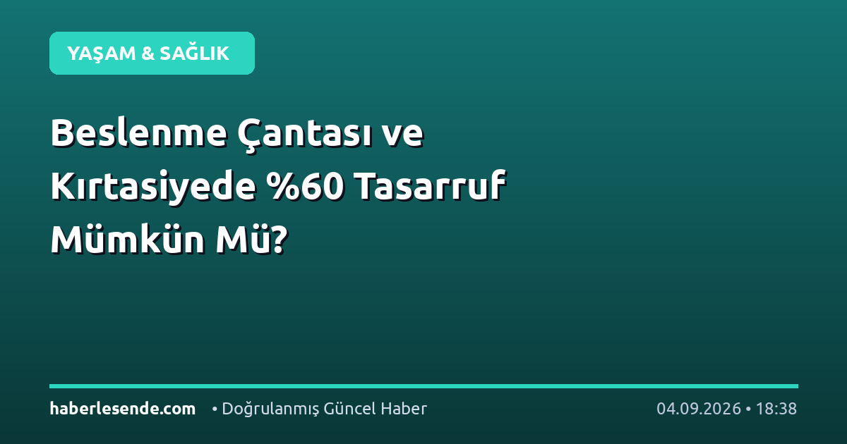 Beslenme Çantası ve Kırtasiyede Tasarruf Mümkün Mü?