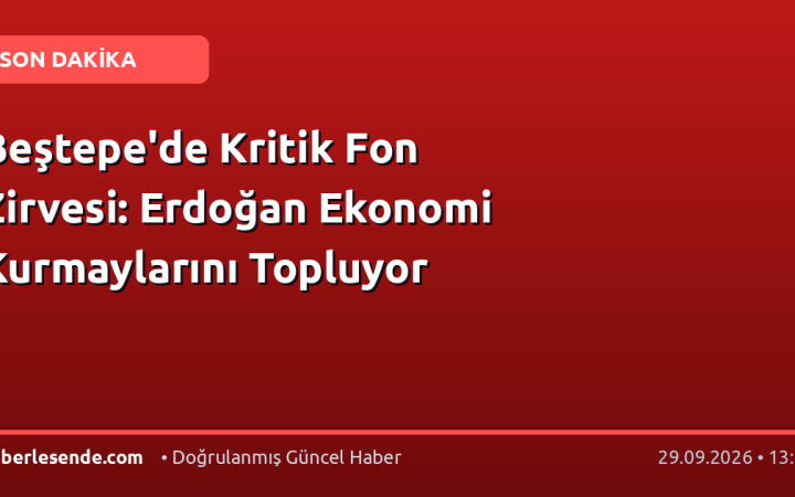 Beştepe'de Kritik Fon Zirvesi: Erdoğan Ekonomi Kurmaylarını Topluyor