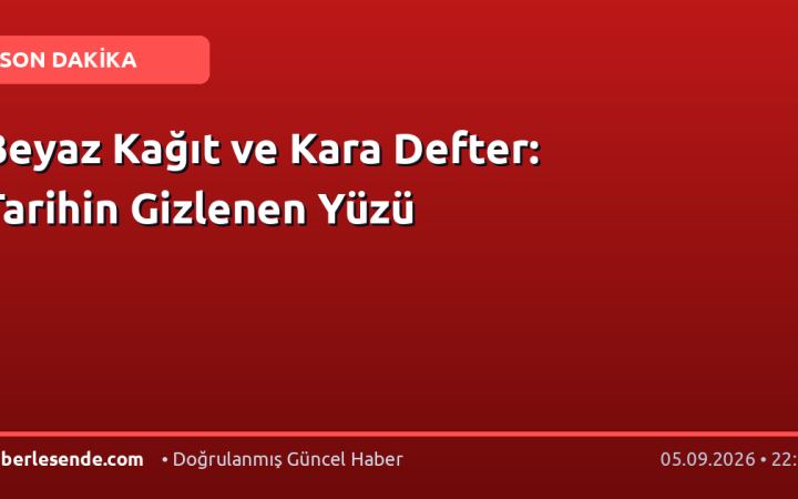 Beyaz Kağıt ve Kara Defter: Tarihin Gizlenen Yüzü