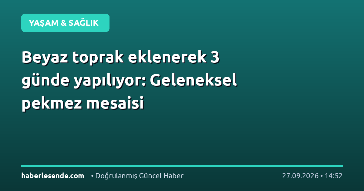 Beyaz toprak eklenerek 3 günde yapılıyor: Geleneksel pekmez mesaisi