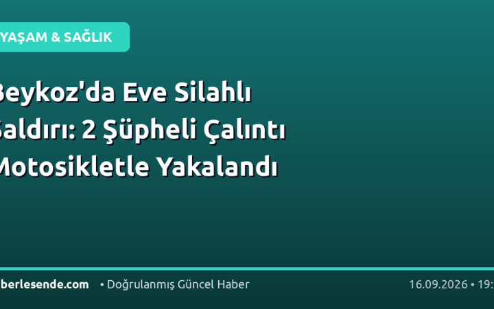 Beykoz'da Eve Silahlı Saldırı: 2 Şüpheli Çalıntı Motosikletle Yakalandı