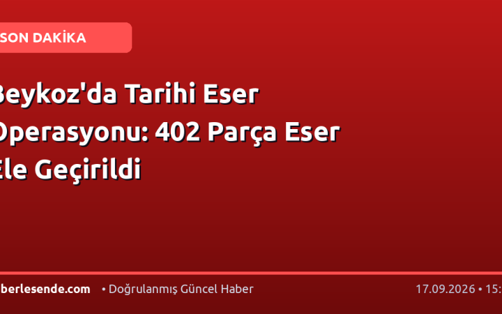 Beykoz'da Tarihi Eser Operasyonu: 402 Parça Eser Ele Geçirildi