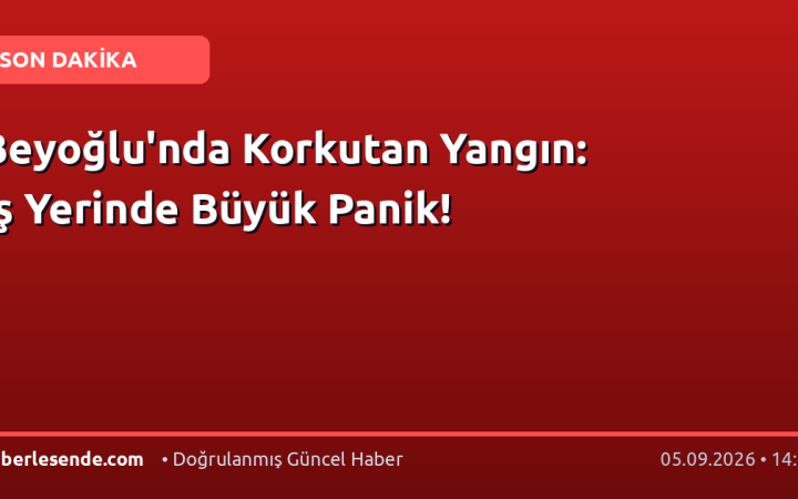 Beyoğlu'nda Korkutan Yangın: İş Yerinde Büyük Panik!