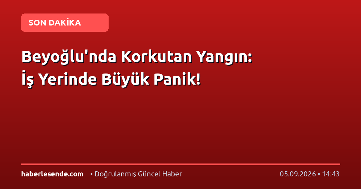 Beyoğlu'nda Korkutan Yangın: İş Yerinde Büyük Panik!