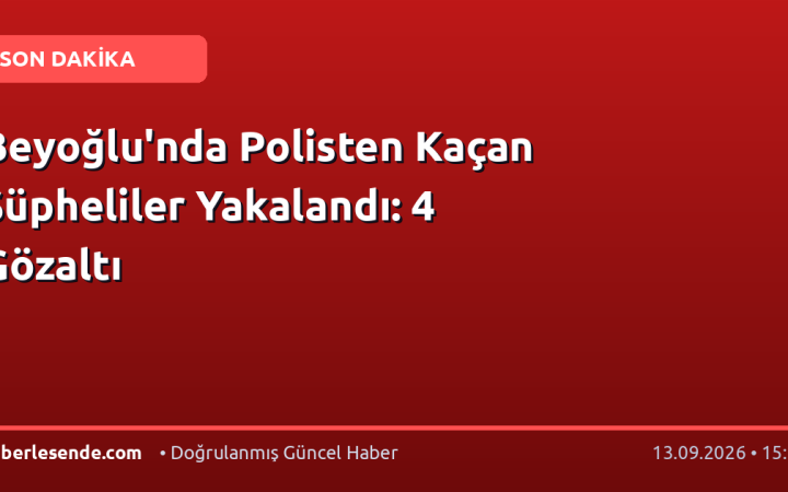 Beyoğlu'nda Polisten Kaçan Şüpheliler Yakalandı: 4 Gözaltı