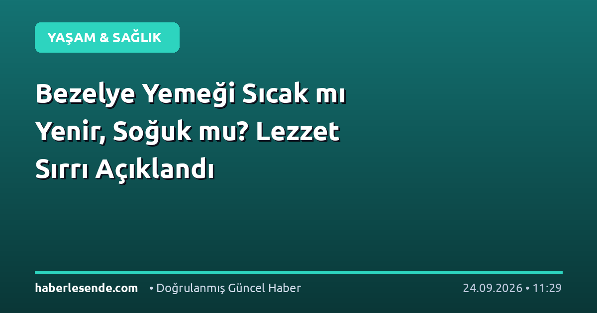 Bezelye Yemeği Sıcak mı Yenir, Soğuk mu? Lezzet Sırrı Açıklandı