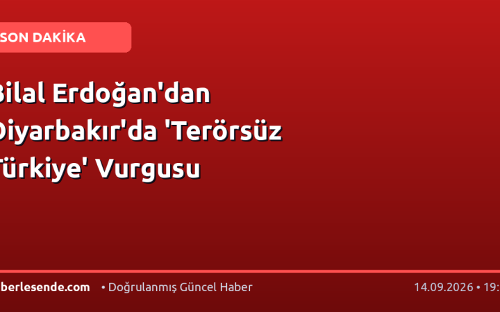 Bilal Erdoğan'dan Diyarbakır'da 'Terörsüz Türkiye' Vurgusu
