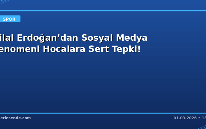 Bilal Erdoğan’dan Sosyal Medya Fenomeni Hocalara Sert Tepki!