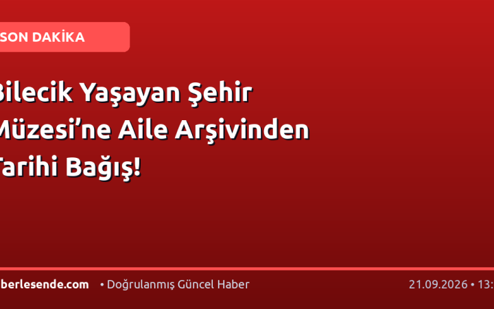Bilecik Yaşayan Şehir Müzesi’ne Aile Arşivinden Tarihi Bağış!