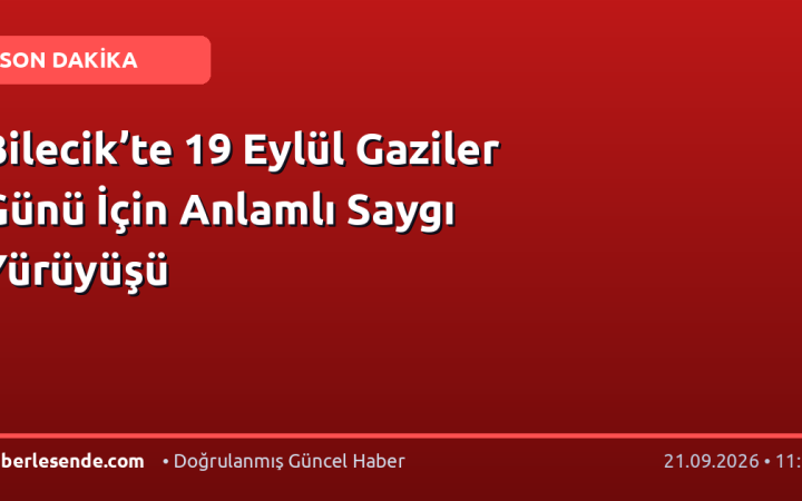 Bilecik’te 19 Eylül Gaziler Günü İçin Anlamlı Saygı Yürüyüşü