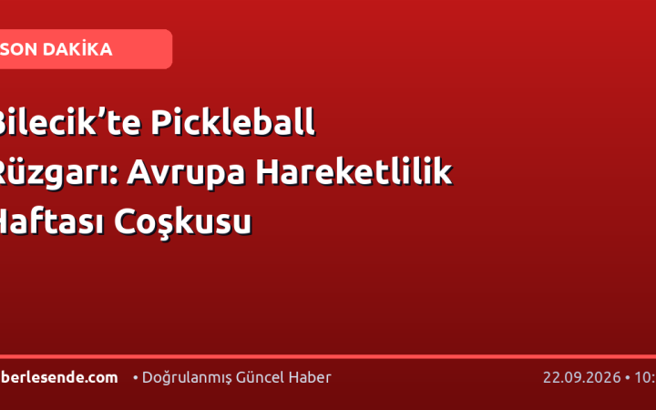 Bilecik’te Pickleball Rüzgarı: Avrupa Hareketlilik Haftası Coşkusu